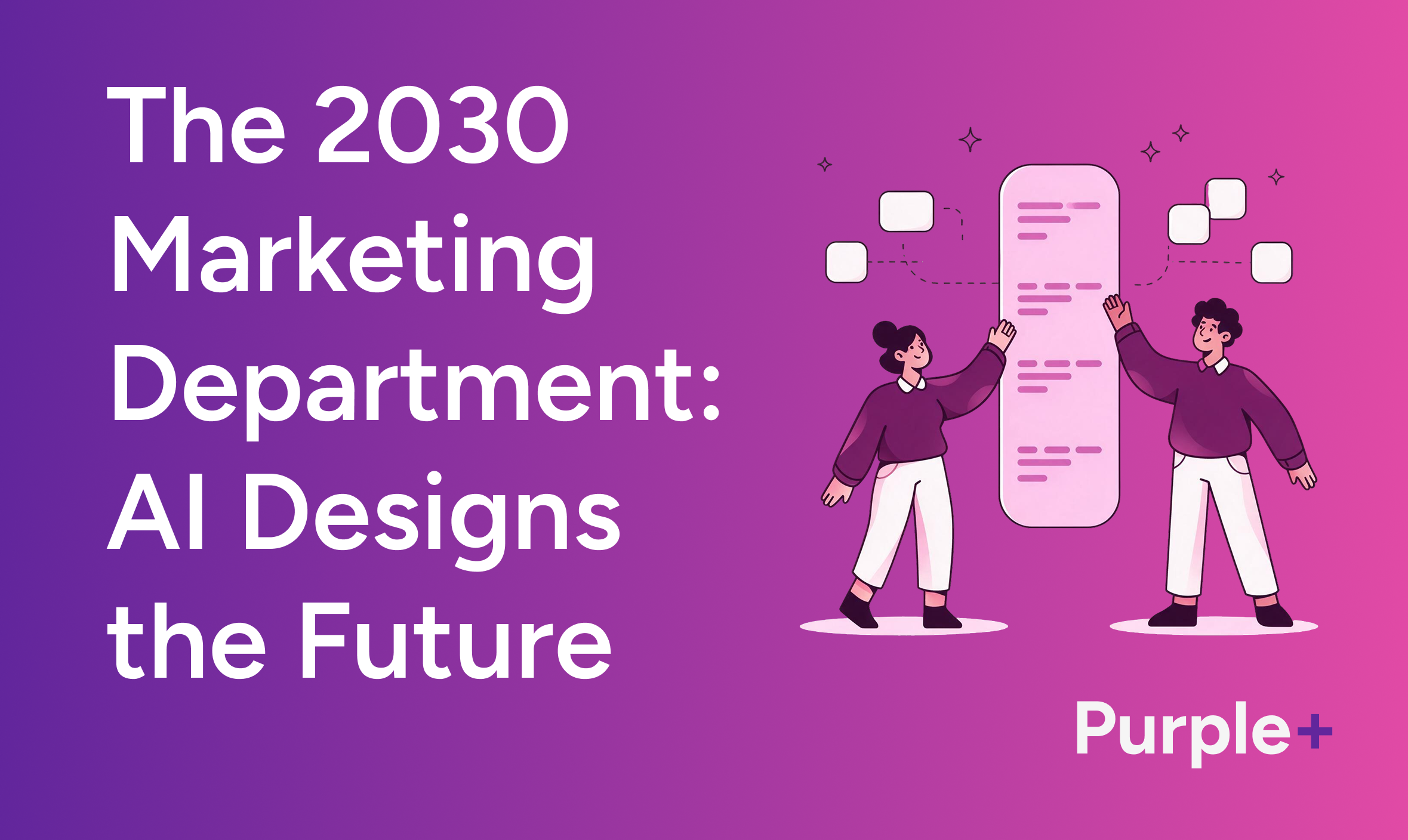 The 2030 Marketing Department: We Asked AI to Design One