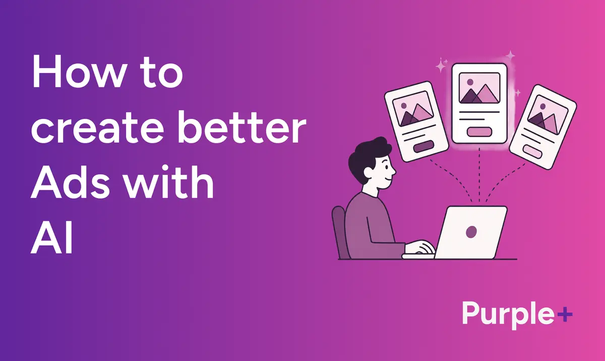 How to Create Better Ads with AI