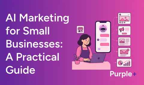 AI Marketing for Small Businesses: A Practical Guide